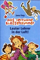Jana Frey - Lauter Lehrer in der Luft!
