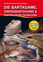 Oliver Drewes, Christian Freynik - Die Bartagame, Zwergbartagame & Australische Taubagame