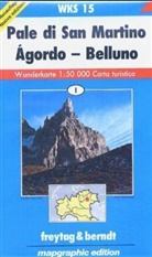 Freytag Berndt Wanderkarten: Freytag & Berndt Wander-, Rad- und Freizeitkarte Pale di San Martino, Agordo, Belluno