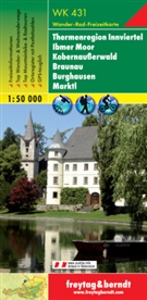Freytag-Berndt und Artaria KG - Freytag Berndt Wanderkarten: WK 431 Thermenregion Innviertel - Ibmer Moor - Kobernaußerwald - Braunau - Burghausen - Marktl, Wanderkarte 1:50.000