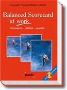 Herwig R. Friedag, Walter Schmidt - Balanced Scorecard at work, m. CD-ROM
