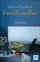 Sabine Friedrich - Familiensilber