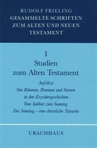 Rudolf Frieling - Gesammelte Schriften zum Alten und Neuen Testament, 4 Bde. - 1: Studien zum Alten Testament
