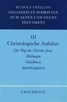 Rudolf Frieling - Gesammelte Schriften zum Alten und Neuen Testament, 4 Bde. - 3: Christologische Aufsätze