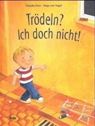 Claudia Fries, Maja von Vogel - Trödeln? Ich doch nicht!