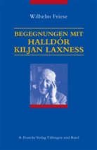 Wilhelm Friese - Begegnungen mit Halldor Kiljan Laxness