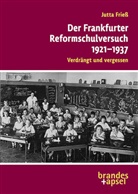 Jutta Frieß - Der Frankfurter Reformschulversuch 1921-1937