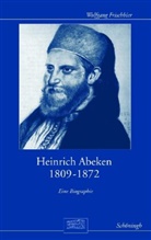 Wolfgang Frischbier - Heinrich Abeken 1809-1872