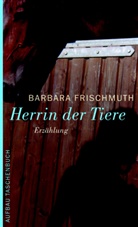 Barbara Frischmuth - Herrin der Tiere
