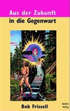 Bob Frissell - Aus der Zukunft in die Gegenwart