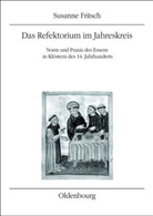 Susanne Fritsch - Das Refektorium im Jahreskreis