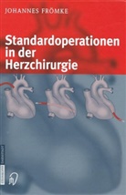 Johannes Frömke - Standardoperationen in der Herzchirurgie