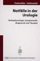 Huber Frohmüller, Hubert G. W. Frohmüller, Georg Hofmockel - Notfälle in der Urologie