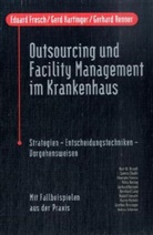 Frosch, Eduard Frosch, Gerd Hartinger, Gerhard Renner - Outsourcing und Facility Management im Krankenhaus
