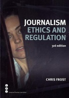 Chris Frost - Journalism Ethics and Regulation
