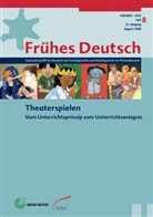Frühes Deutsch - H.8: Theater spielen - Vom Unterrichtsprinzip zum Unterrichtsereignis