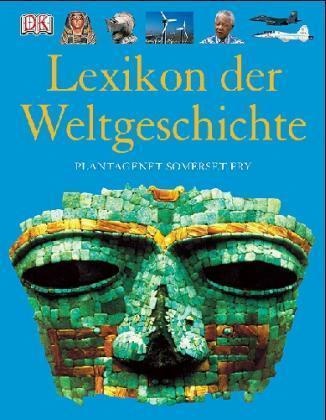 Plantagenet S. Fry - Lexikon der Weltgeschichte - Von den Anfängen des Lebens bis zur Gegenwart