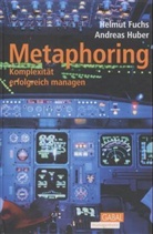 Helmut Fuchs, Andreas Huber - Metaphoring