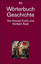 Konrad Fuchs, Heribert Raab - Wörterbuch Geschichte