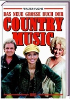 Walter Fuchs - Das neue große Buch der Country-Music