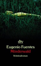 Eugenio Fuentes - Mörderwald
