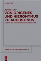 Alfons Fürst - Von Origenes und Hieronymus zu Augustinus