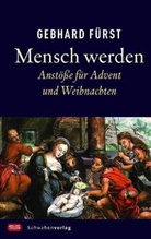 Gebhard Fürst - Mensch werden
