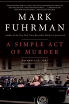 Mark Fuhrman, Stephen Weeks - A Simple Act of Murder