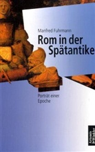 Manfred Fuhrmann - Rom in der Spätantike