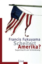 Francis Fukuyama - Scheitert Amerika?