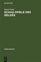 Daniel Fulda - Schau-Spiele des Geldes
