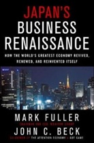 John C. Beck, Mark Fuller, Mark B. Fuller - Japan's Business Renaissance