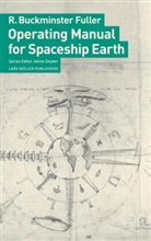 R. Buckminster Fuller, R. Buckminster Fuller, Jaime Snyder, Jaime Snyder - Operating Manual for Spaceship Earth
