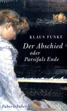 Klaus Funke - Der Abschied oder Parsifals Ende