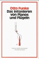 Otto Funke - Das Intonieren von Pianos und Flügeln