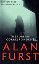 Alan Furst - The Foreign Correspondent