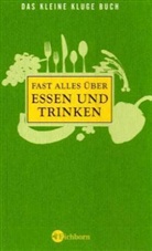 Fast alles über Essen und Trinken