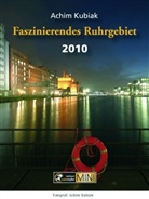Achim Kubiak - Faszinierendes Ruhrgebiet, Taschenkalender 2010