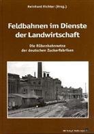 Reinhard Richter - Feldbahnen im Dienste der Landwirtschaft