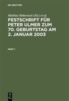 Mathias Habersack, Pete Hommelhoff, Peter Hommelhoff, Uwe Hüffer, Uwe Hüffer u a, Karsten Schmidt - Festschrift für Peter Ulmer