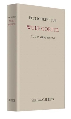 Mathias Habersack, Peter Hommelhoff - Festschrift für Wulf Goette zum 65. Geburtstag