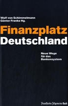 Günter Franke, Wulf von Schimmelmann - Finanzplatz Deutschland, m. CD-ROM