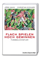 Christian Eichler, Jörg Hahn - Flach spielen, hoch gewinnen