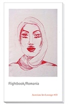 Anca Benera, Die Austrian Art Lounge, Lojze / Wieser, Lojze Wieser - Flightbook/Romania