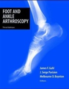 J. F. Guhl, Melbourne D. Boynton, Melbourne D. (Vermont Orthopaedic Clinic Boynton, Melbourn D Boynton, Melbourne D Boynton, James F. Guhl... - Foot and Ankle Arthroscopy