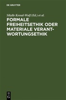 Sibylle Kessal-Wulf, Michae Martinek, Michael Martinek, Peter Rawert - Formale Freiheitsethik oder materiale Verantwortungsethik