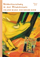 Tamara Foerster, Iris Kowalewski, Franz Marc, Tamara Takac - Franz Marc: Die gelbe Kuh