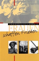 Ulrik Bechmann, Ulrike Bechmann, Klaus Bieberstein, Sabine Bieberstein, Katrin Brockmöller, Regula Grünenfelder... - Frauen schaffen Frieden