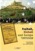 Joachim Kermann, Gerhard Nestler, Dieter Schiffmann - Freiheit, Einheit und Europa