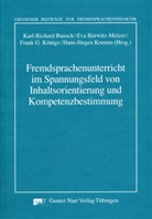 Karl-Richar Bausch, Karl-Richard Bausch, Ev Burwitz-Melzer, Eva Burwitz-Melzer, Koenigs, Frank G. Koenigs... - Fremdsprachenunterricht im Spannungsfeld von Inhaltsorientierung und Kompetenzbestimmung